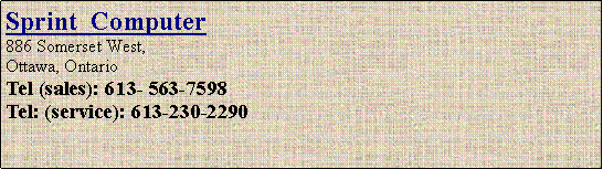 Text Box: Sprint  Computer886 Somerset West, Ottawa, OntarioTel (sales): 613- 563-7598Tel: (service): 613-230-2290