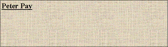 Text Box: Peter Pay